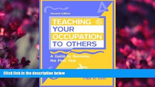 For you Teaching Your Occupation to Others: A Guide to Surviving the First Year (2nd Edition)