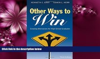 Choose Book Other Ways to Win: Creating Alternatives for High School Graduates