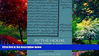 Big Deals  In the House of the Law: Gender and Islamic Law in Ottoman Syria and Palestine  Full