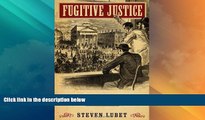 Big Deals  Fugitive Justice: Runaways, Rescuers, and Slavery on Trial  Best Seller Books Best Seller