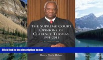 Big Deals  The Supreme Court Opinions of Clarence Thomas, 1991-2011, 2d ed.  Full Ebooks Most Wanted