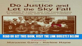 Read Now Do Justice and Let the Sky Fall: Elizabeth F. Loftus and Her Contributions to Science,