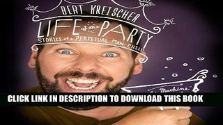 Ebook Life of the Party: Stories of a Perpetual Man-Child Free Read
