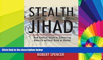 Must Have  Stealth Jihad: How Radical Islam Is Subverting America without Guns or Bombs  Premium
