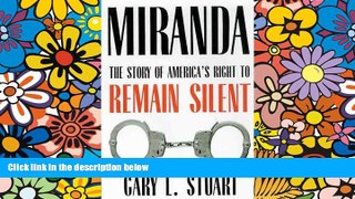 Must Have  Miranda: The Story of Americaâ€™s Right to Remain Silent  READ Ebook Full Ebook