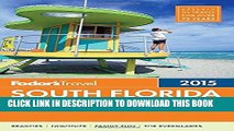 Read Now Fodor s South Florida 2015: with Miami, Fort Lauderdale   the Keys (Full-color Travel