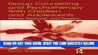 Read Now Group Counseling and Psychotherapy With Children and Adolescents: Theory, Research, and