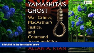 Big Deals  Yamashita s Ghost: War Crimes, MacArthur s Justice, and Command Accountability (Modern