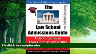 Big Deals  The Law School Admissions Guide: How to Increase Your Chances of Getting Admitted to