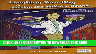 [PDF] Laughing Your Way to Passing the Pediatric Boards: The Seriously Funny Study Guide