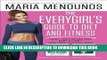 Read Now The EveryGirl s Guide to Diet and Fitness: How I Lost 40 lbs and Kept It Off-And How You