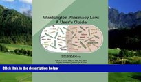 Big Deals  Washington Pharmacy Law: A User s Guide 2015  Best Seller Books Most Wanted