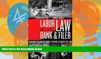 Big Deals  Labor Law for the Rank   Filer: Building Solidarity While Staying Clear of the Law