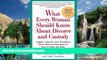 Big Deals  What Every Woman Should Know About Divorce and Custody (Rev): Judges, Lawyers, and