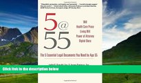 Big Deals  5@55: The 5 Essential Legal Documents You Need by Age 55  Full Ebooks Best Seller