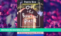 EBOOK ONLINE  Puerto Rico Off the Beaten Path: A Guide to Unique Places (Off the Beaten Path
