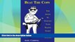 Big Deals  Beat the Cops, the Guide to Fighting Your Traffic Ticket and Winning  Best Seller Books