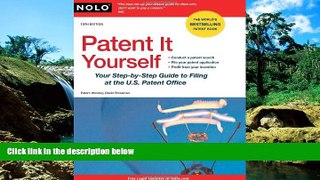 Must Have  Patent It Yourself: Your Step-by-Step Guide to Filing at the U.S. Patent Office  READ