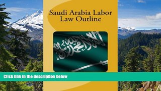 READ FULL  Saudi Arabia Labor Law Outline  Premium PDF Online Audiobook
