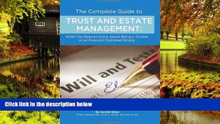 READ FULL  The Complete Guide to Trust and Estate Management: What You Need to Know About Being a