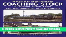 Read Now British Railway Coaching Stock in Colour Since 1960: For the Modeller and Historian
