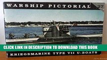 Read Now Warship Pictorial No. 27 - Kriegsmarine Type VII U-Boats PDF Online