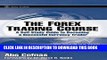 [Free Read] The Forex Trading Course: A Self-Study Guide To Becoming a Successful Currency Trader