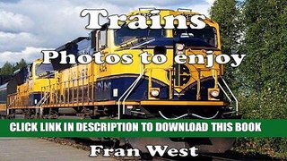 Read Now Trains: Photos to enjoy (a children s picture book) Download Online