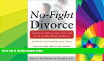 Must Have  No-Fight Divorce: Spend Less Money, Save Time, and Avoid Conflict Using Mediation