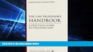 READ FULL  The Law Professor s Handbook: A Practical Guide to Teaching Law Students  READ Ebook