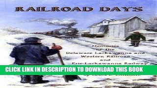 Read Now Railroad Days-Memories of the Delaware Lackawanna and Western Railroad and