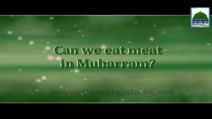 Can We Eat Meat in Muharram - Maulana Ilyas Qadri - English Dubbing