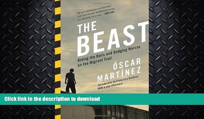 READ  The Beast: Riding the Rails and Dodging Narcos on the Migrant Trail  PDF ONLINE