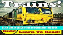 Read Now Terrific Trains! Learn About Trains While Learning To Read - Train Photos And Facts Make