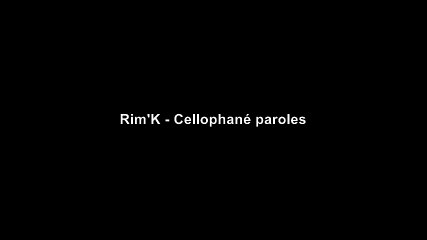 Rim'K - Cellophané (Paroles ⁄ Lyrics)