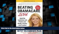 Big Deals  Beating Obamacare 2014: Avoid the Landmines and Protect Your Health, Income, and
