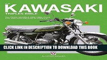 Read Now The Kawasaki Triples Bible: All road models 1968-1980, plus H1R and H2R racers in profile