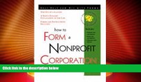 Big Deals  How to Form a Nonprofit Corporation: With Forms  Full Read Best Seller