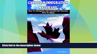 Big Deals  Canadian Immigration Made Easy: How to Immigrate into Canada (All Classes) with