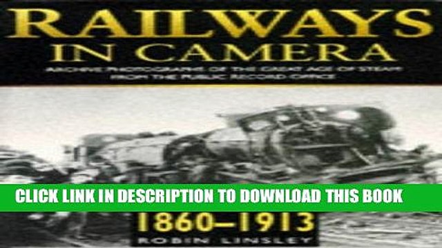 Read Now Railways in Camera: Archive Photographs of the Great Age of Stream from the Public Record
