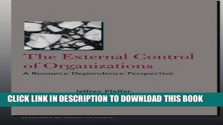 Read Now The External Control of Organizations: A Resource Dependence Perspective (Stanford