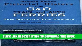 Read Now Revised Edition Pictorial History of the C   O Train and Auto Ferries and Pere Marquette