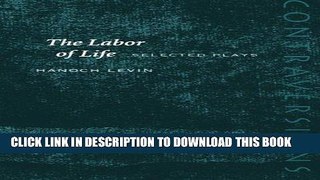 Read Now The Labor of Life: Selected Plays (Contraversions: Jews and Other Differences) PDF Online