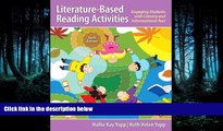 For you Literature-Based Reading Activities: Engaging Students with Literary and Informational