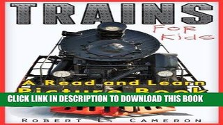 Read Now Trains For Kids ~  A Childrens Book About Trains. Kids Discover Fun Facts About Trains,