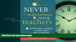 For you Never Underestimate Your Teachers: Instructional Leadership for Excellence in Every