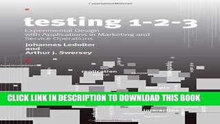 Read Now Testing 1 - 2 - 3: Experimental Design with Applications in Marketing and Service