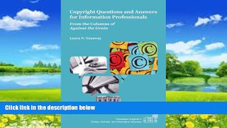 Books to Read  Copyright Questions and Answers for Information Professionals: From the Columns of
