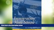 Big Deals  Immigration Made Simple: An Easy-to-Read Guide to the U.S. Immigration Process  Full