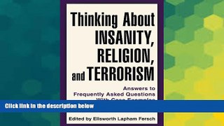 READ FULL  Thinking About Insanity, Religion, and Terrorism: Answers to Frequently Asked Questions